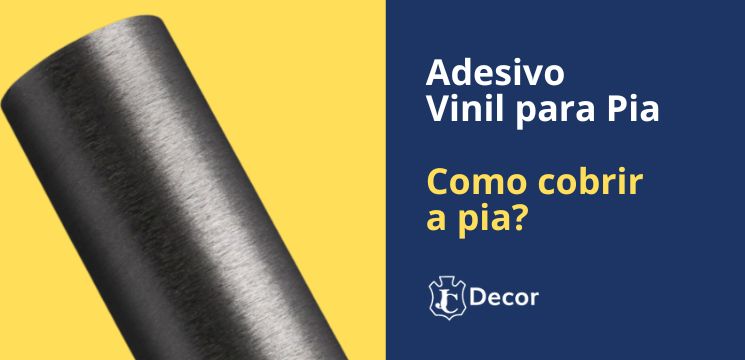 Adesivo Vinil para Pia - Como cobrir a pia?