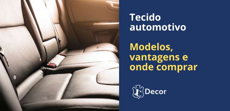 Tecido automotivo - Modelos, vantagens e onde comprar