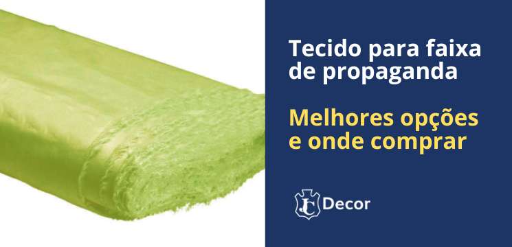 Tecido para faixa de propaganda - Melhores opções e onde comprar