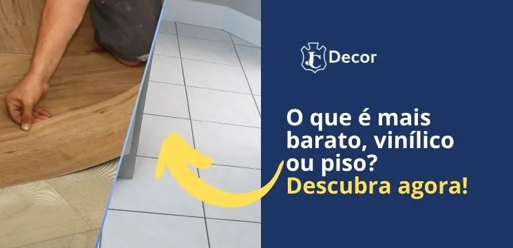 O que é mais barato, vinílico ou piso