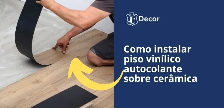 Como instalar piso vinílico autocolante sobre cerâmica